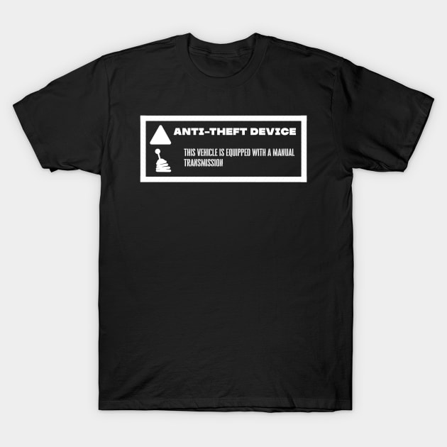 Anti theft device Manual transmission T-Shirt by Sloop